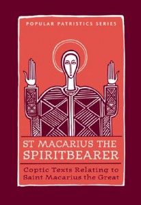 Popular Patristics 28 St. Macarius the Spiritbearer: Coptic Texts Relating to Saint Macarius the Great